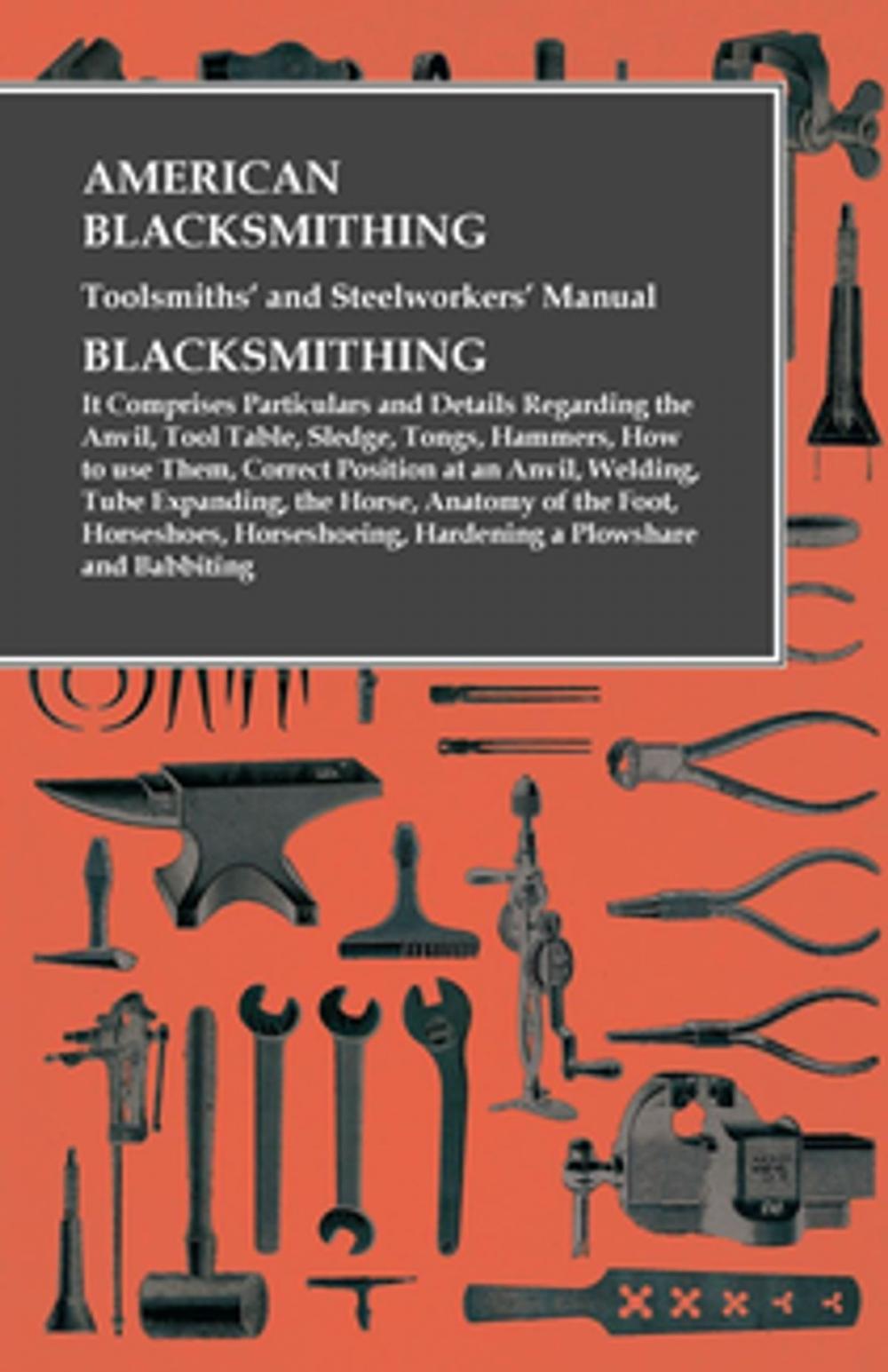 Big bigCover of American Blacksmithing, Toolsmiths' and Steelworkers' Manual - Blacksmithing