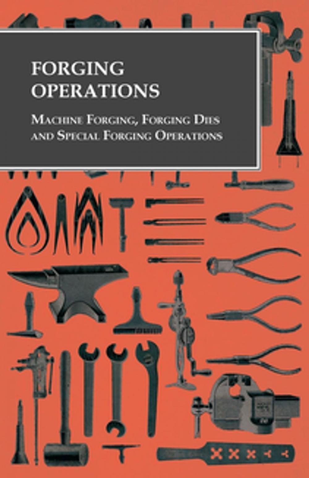 Big bigCover of Forging Operations - Machine Forging, Forging Dies and Special Forging Operations