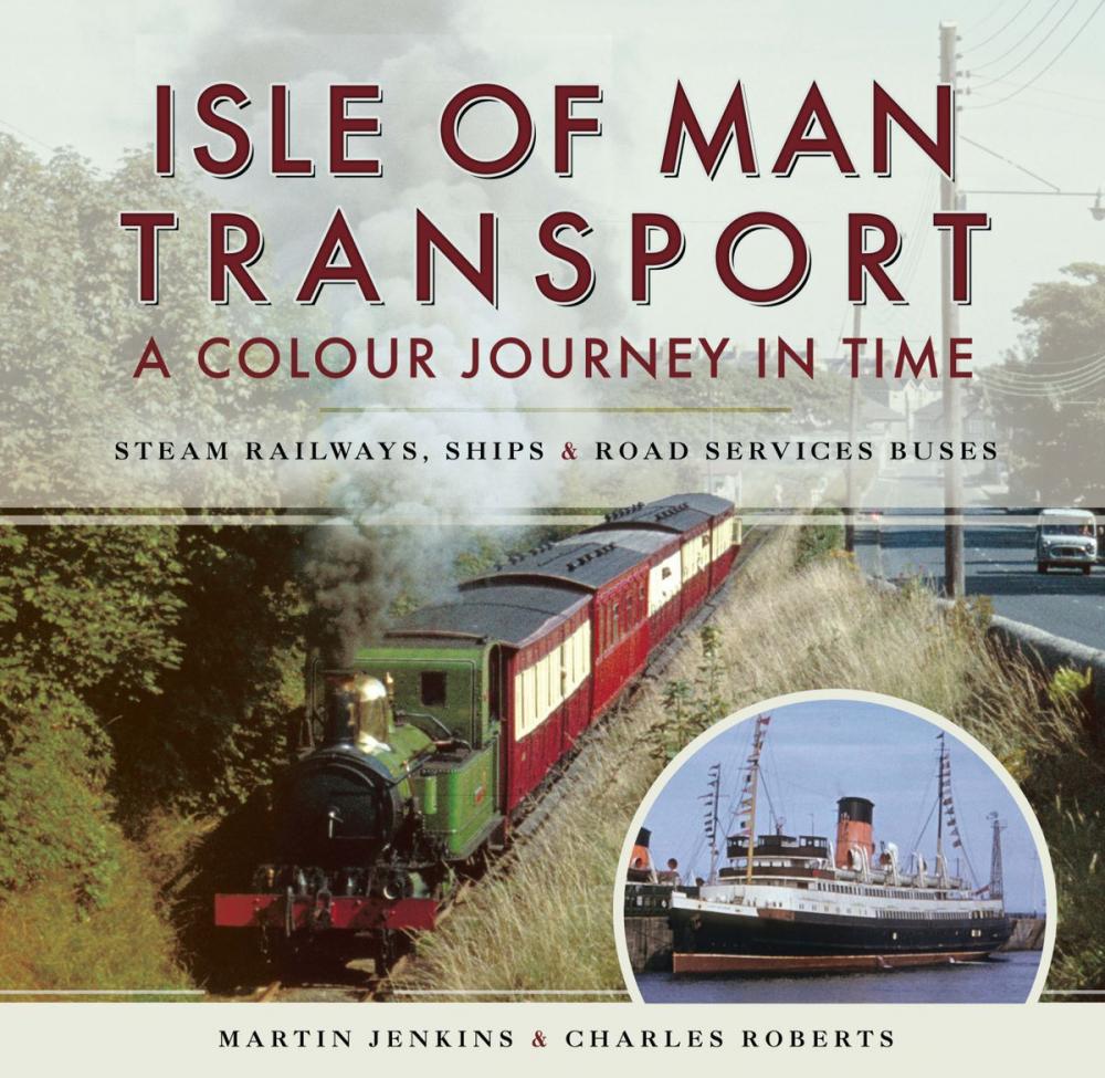 Big bigCover of Isle of Man Transport: A Colour Journey in Time