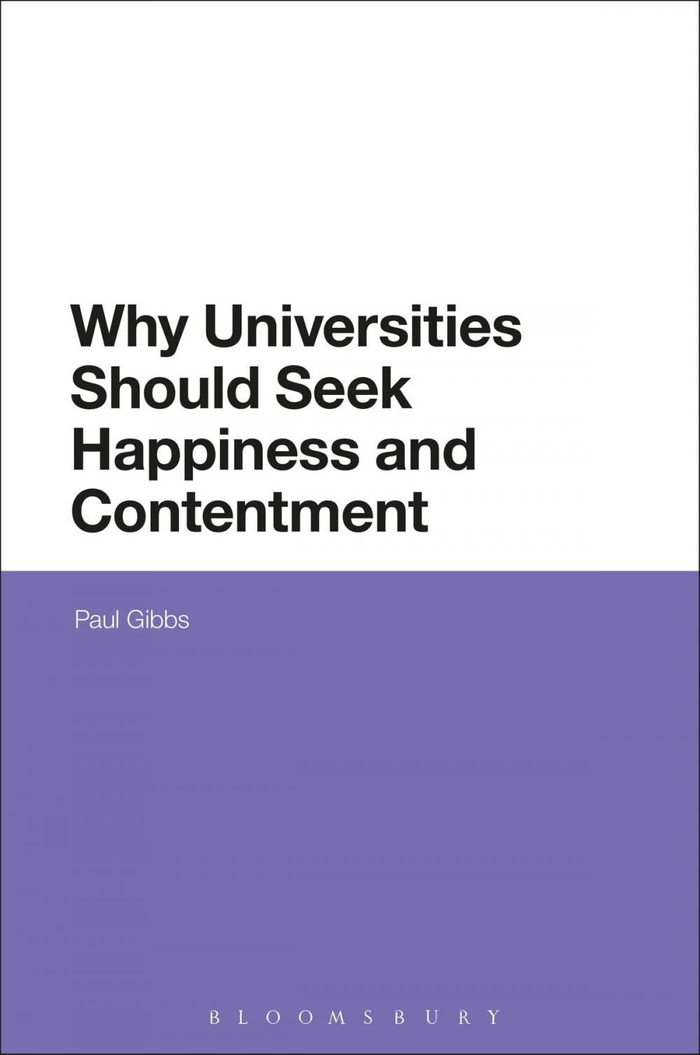 Big bigCover of Why Universities Should Seek Happiness and Contentment