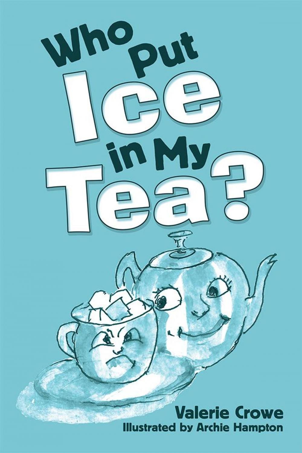 Big bigCover of Who Put Ice in My Tea?