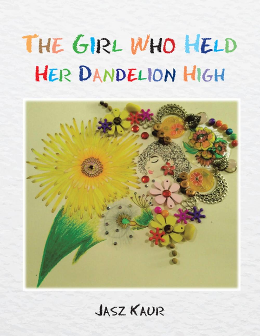 Big bigCover of The Girl Who Held Her Dandelion High