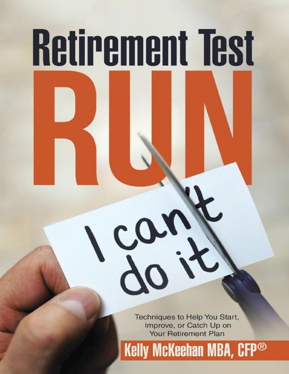 Big bigCover of Retirement Test Run: Techniques to Help You Start, Improve, or Catch Up On Your Retirement Plan