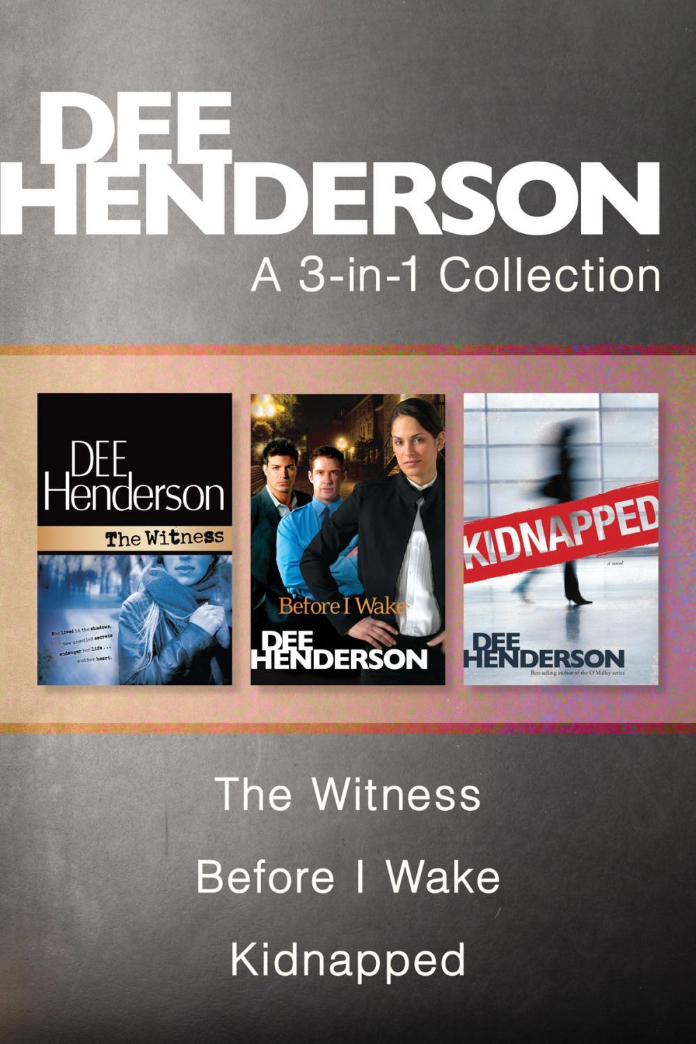 Big bigCover of A Dee Henderson 3-in-1 Collection: The Witness / Before I Wake / Kidnapped