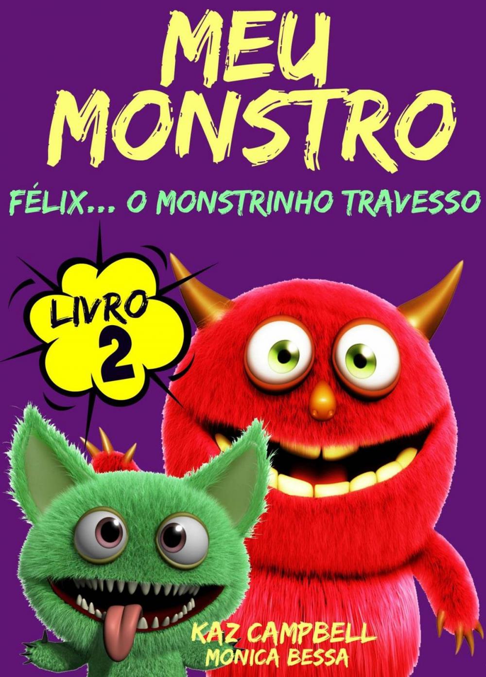 Big bigCover of Meu Monstro - Livro 2 - Félix... O Monstrinho Travesso