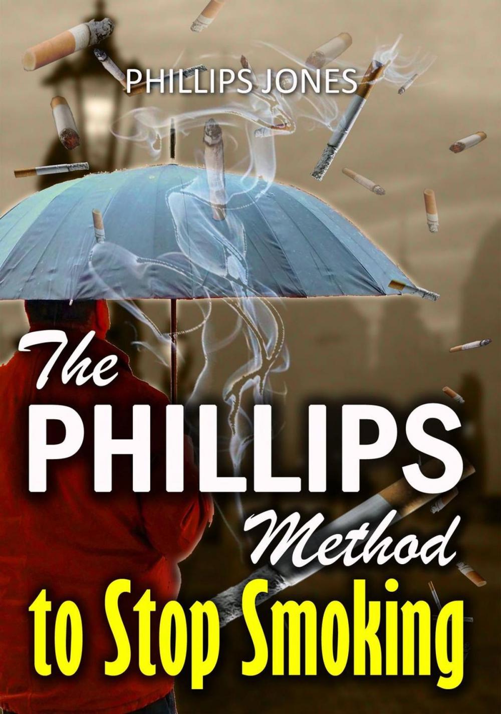 Big bigCover of The Phillips Method to Stop Smoking