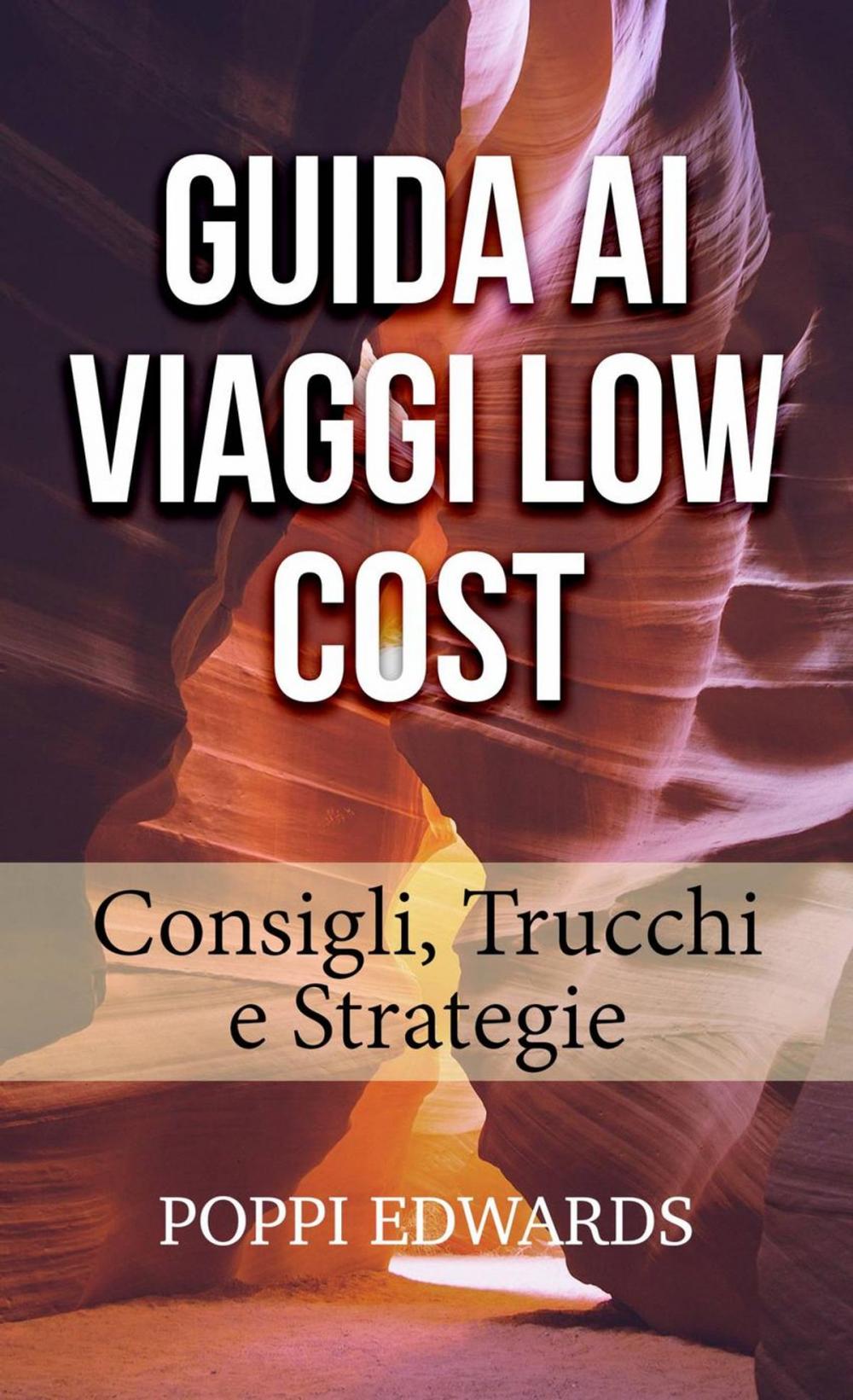 Big bigCover of GUIDA AI VIAGGI LOW COST: Consigli, Trucchi e Strategie