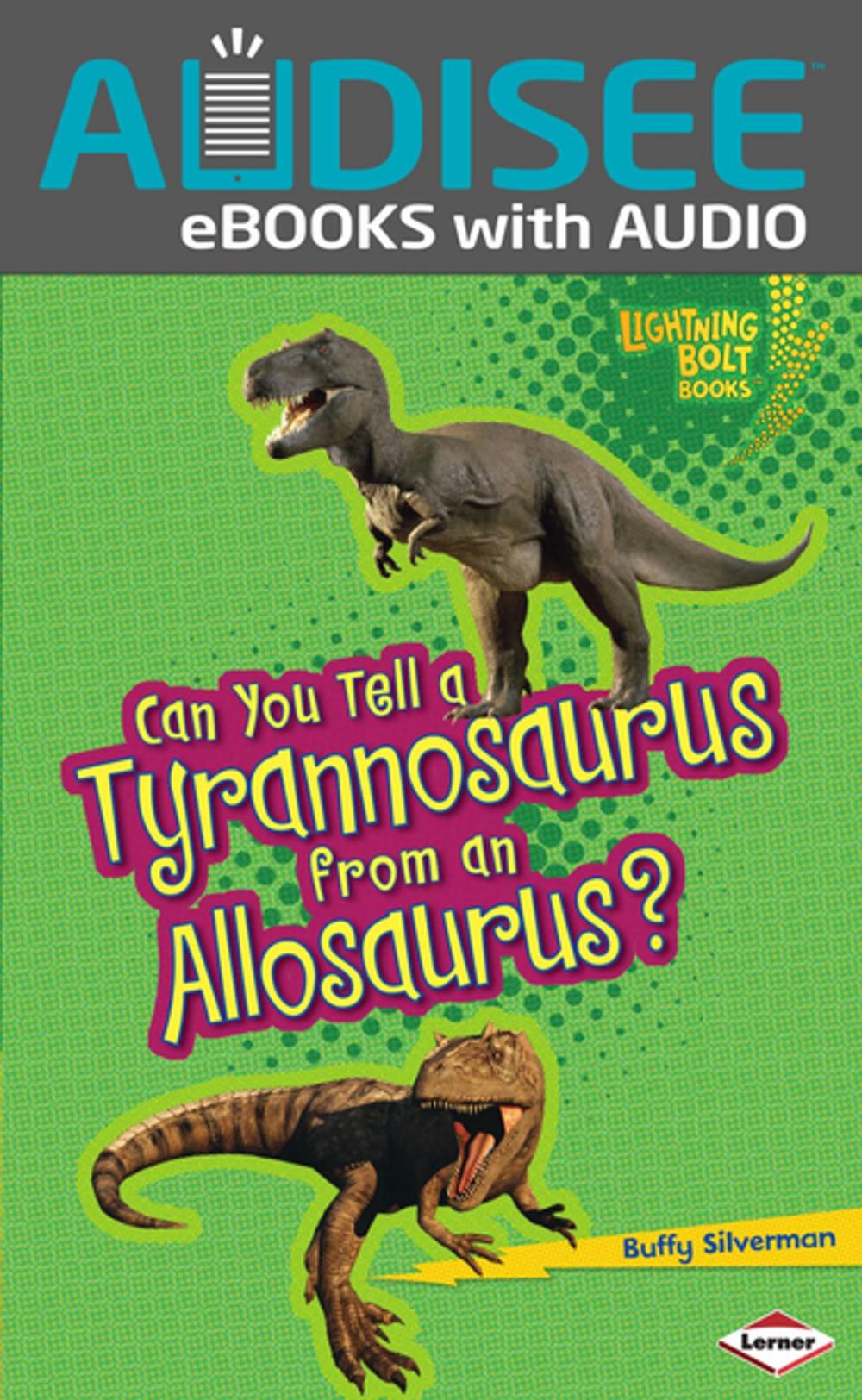 Big bigCover of Can You Tell a Tyrannosaurus from an Allosaurus?