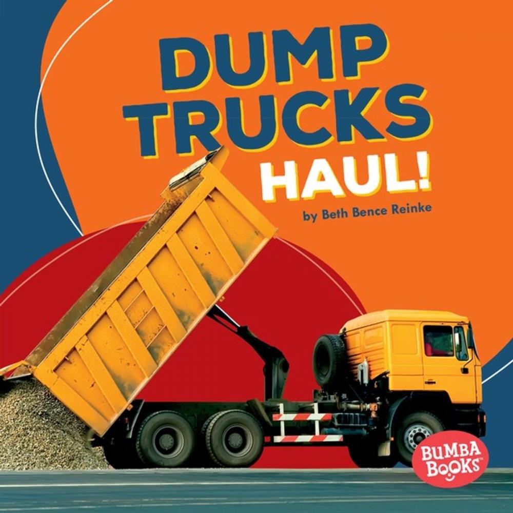 Big bigCover of Dump Trucks Haul!