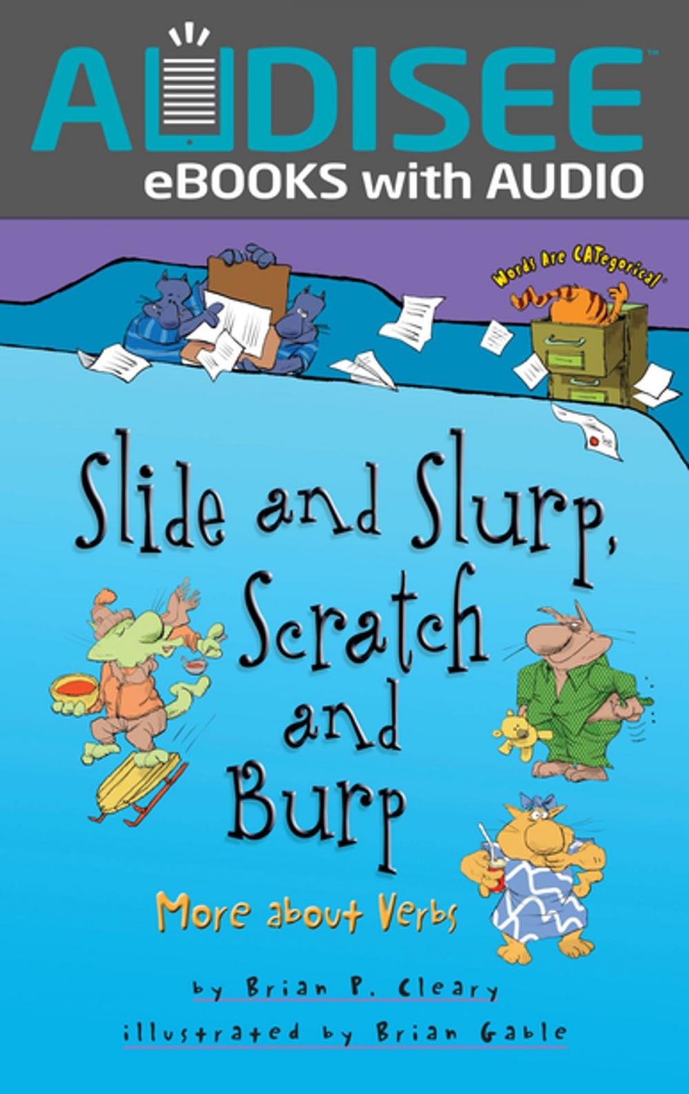 Big bigCover of Slide and Slurp, Scratch and Burp