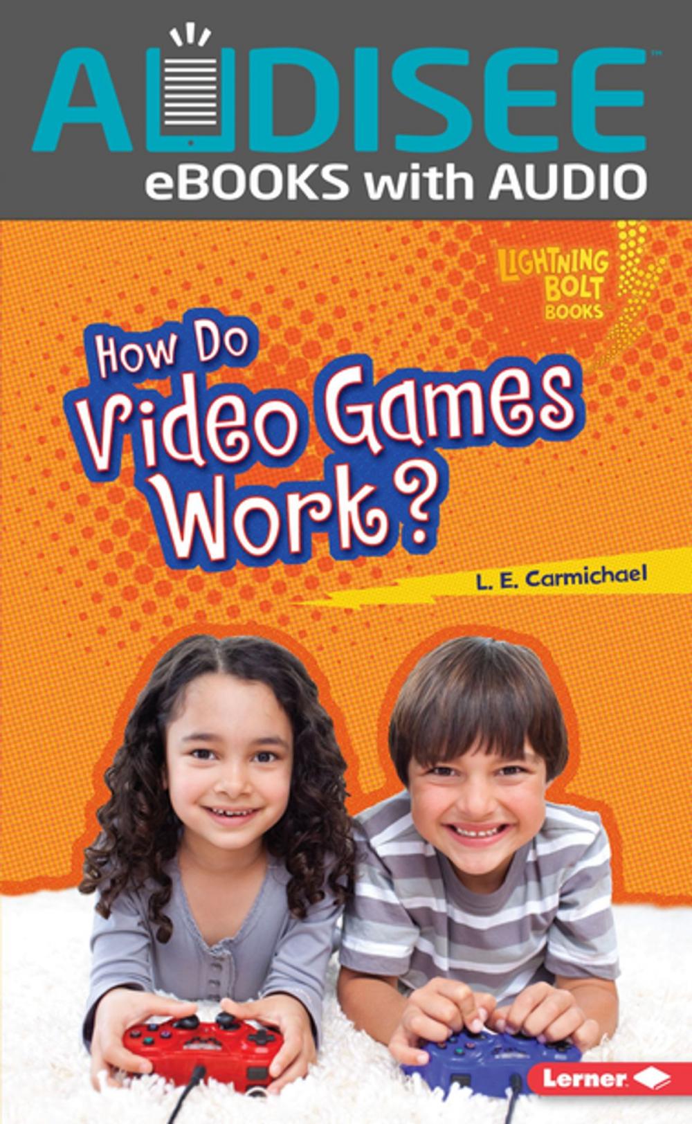 Big bigCover of How Do Video Games Work?