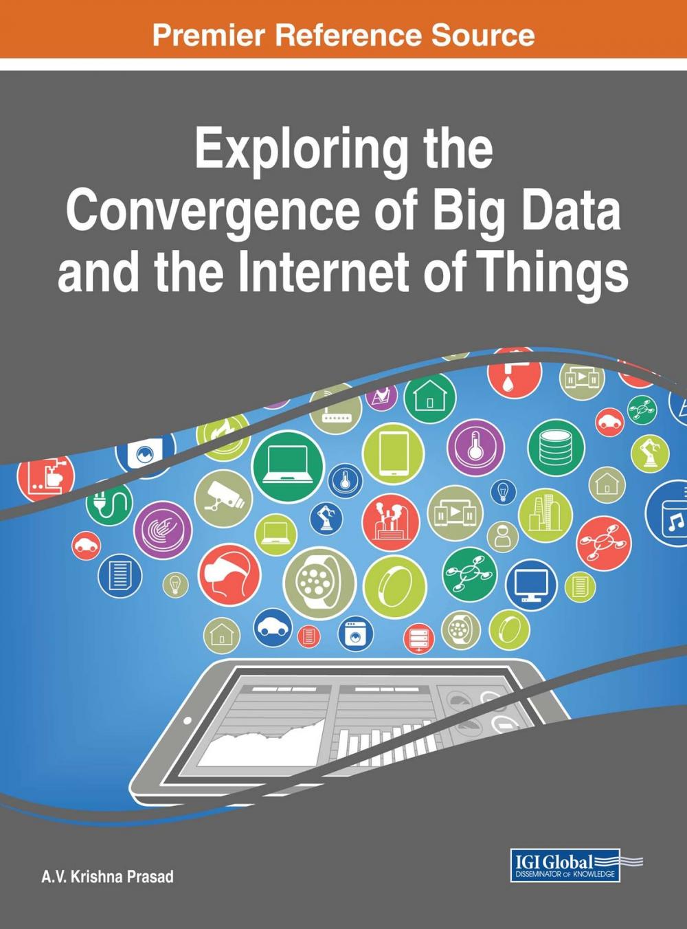 Big bigCover of Exploring the Convergence of Big Data and the Internet of Things