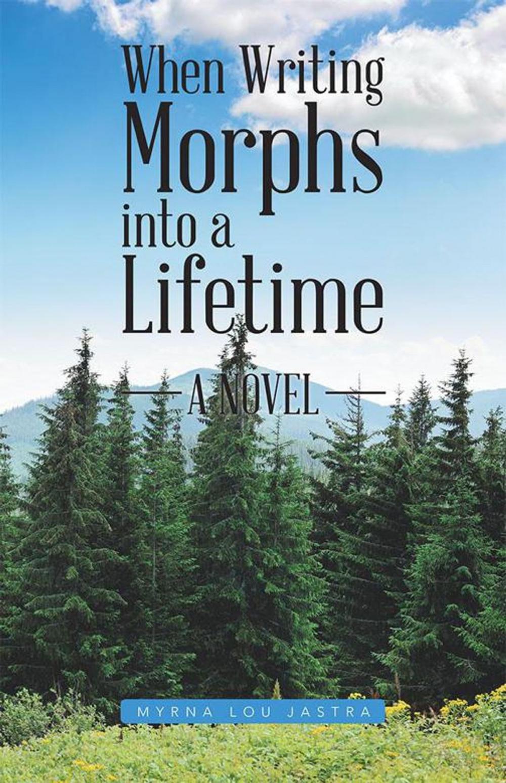 Big bigCover of When Writing Morphs into a Lifetime