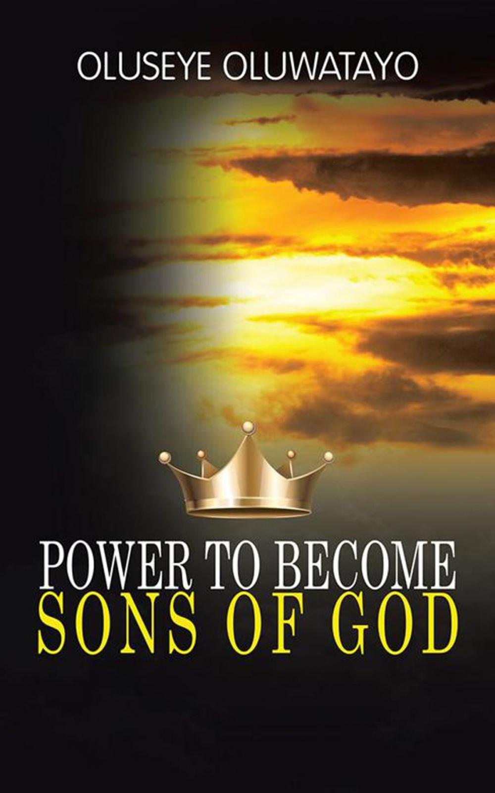 Big bigCover of Power to Become Sons of God