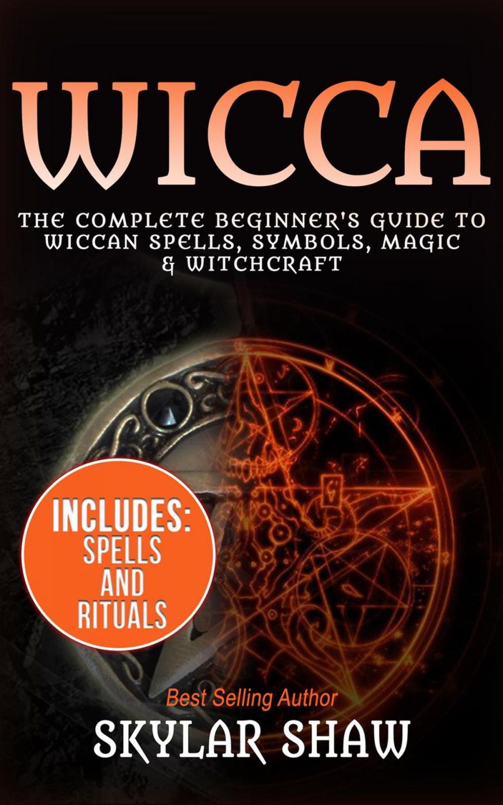 Big bigCover of Wicca: The Complete Beginner's Guide to Wiccan Spells, Symbols, Magic & Witchcraft