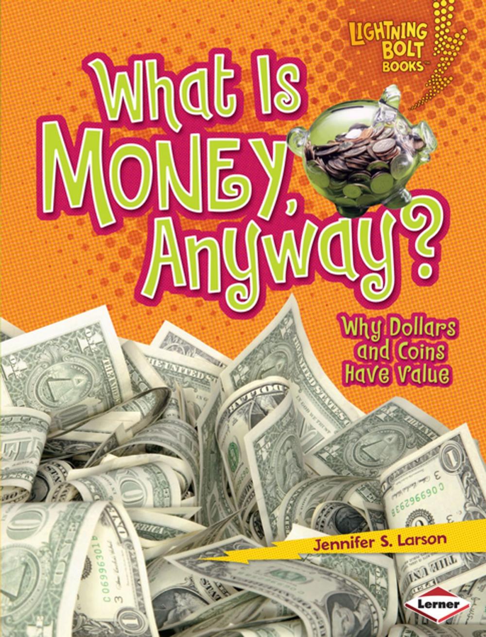 Big bigCover of What Is Money, Anyway?