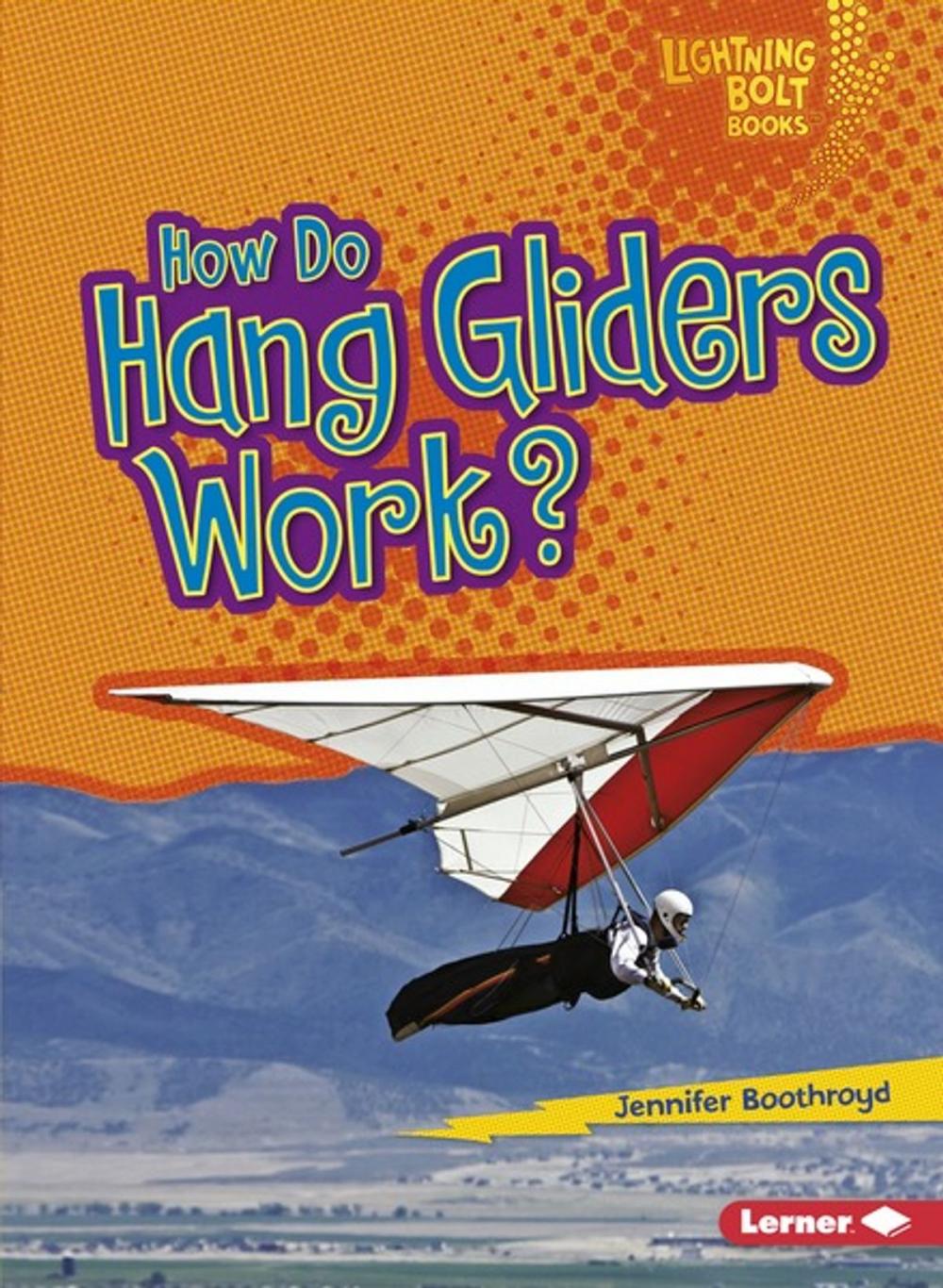 Big bigCover of How Do Hang Gliders Work?