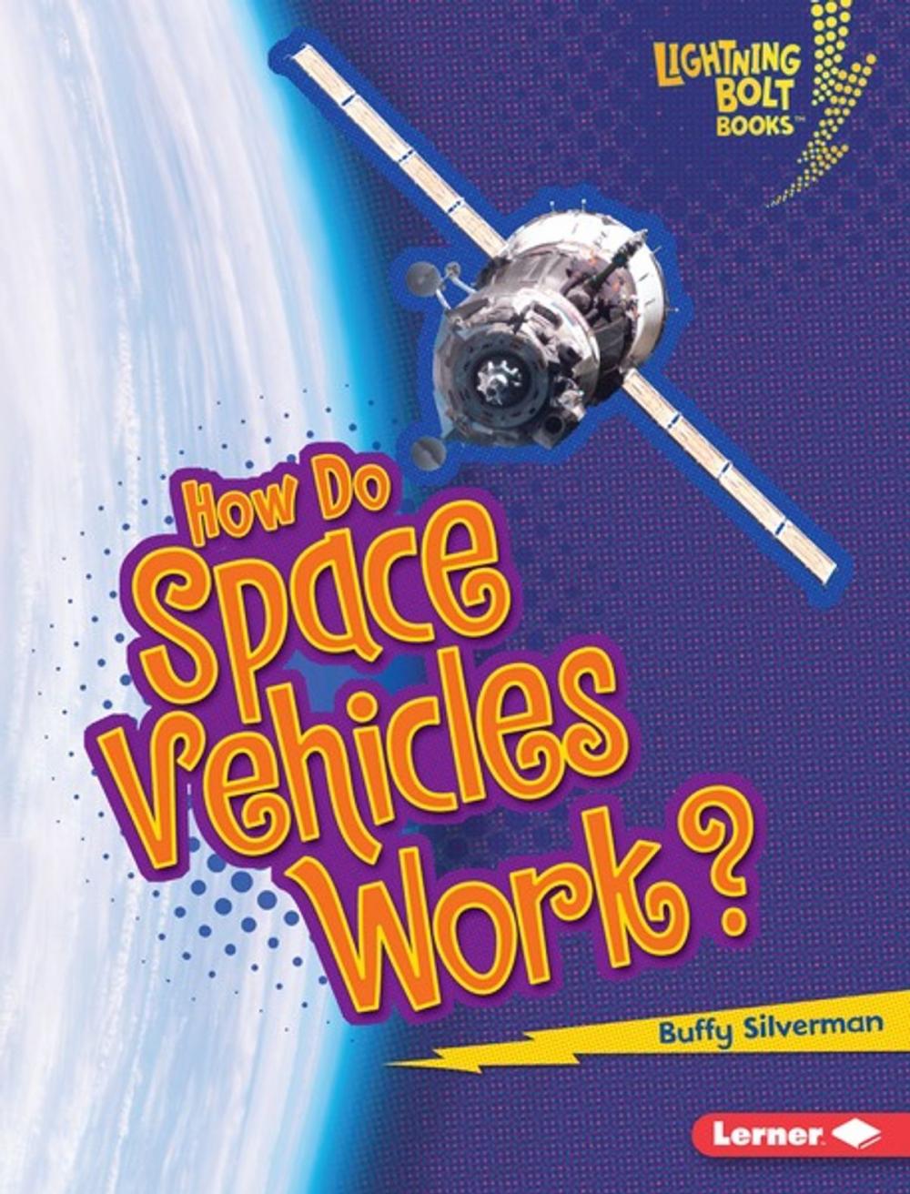 Big bigCover of How Do Space Vehicles Work?