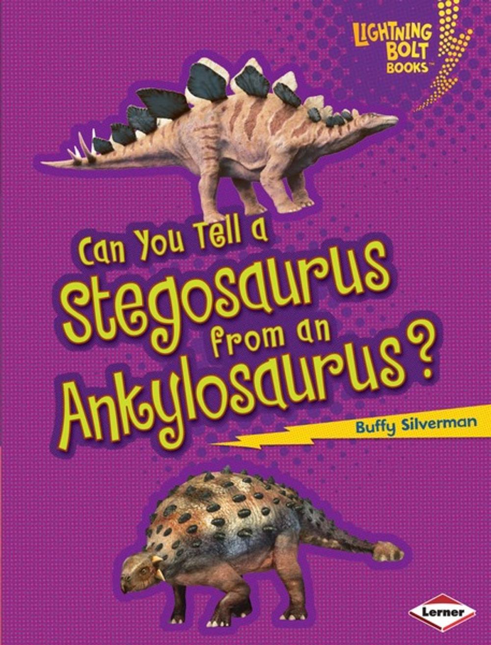 Big bigCover of Can You Tell a Stegosaurus from an Ankylosaurus?