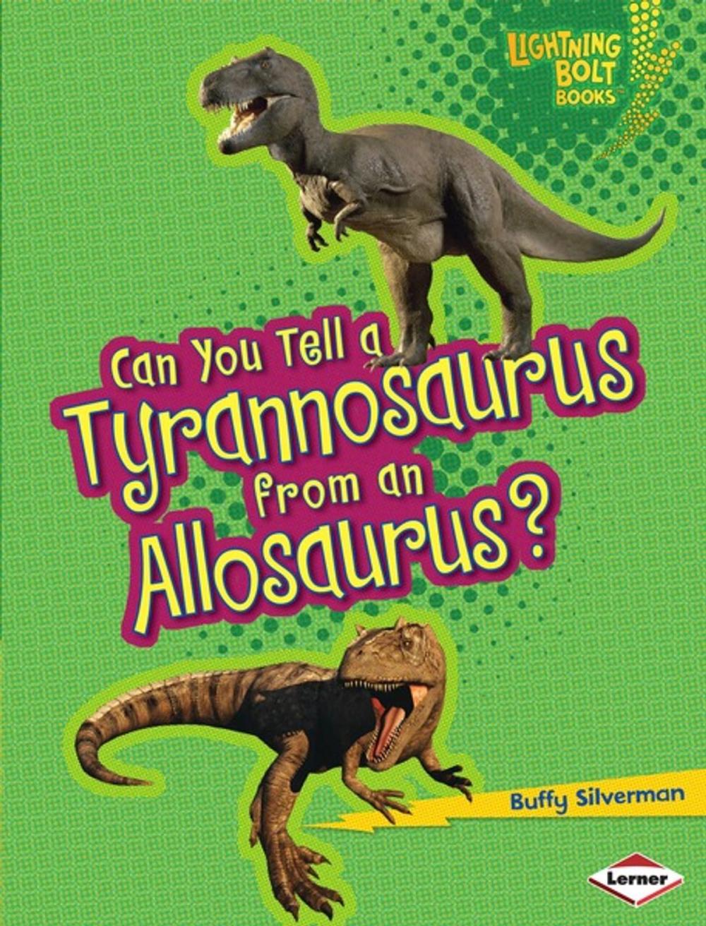 Big bigCover of Can You Tell a Tyrannosaurus from an Allosaurus?