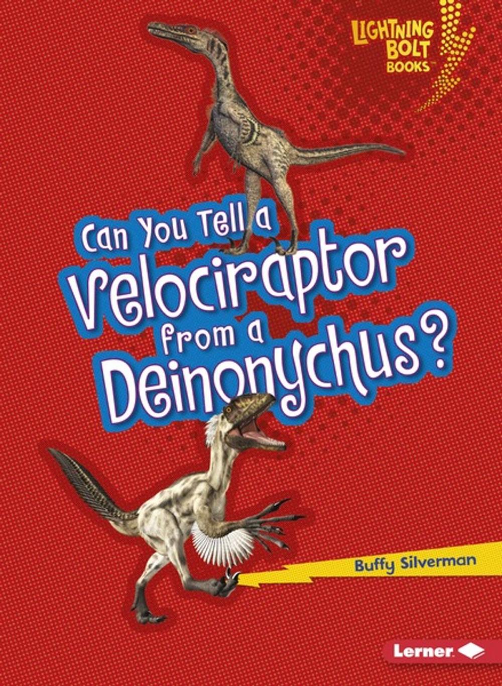 Big bigCover of Can You Tell a Velociraptor from a Deinonychus?