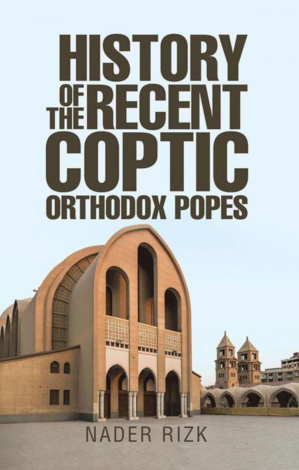 Big bigCover of History of the Recent Coptic Orthodox Popes