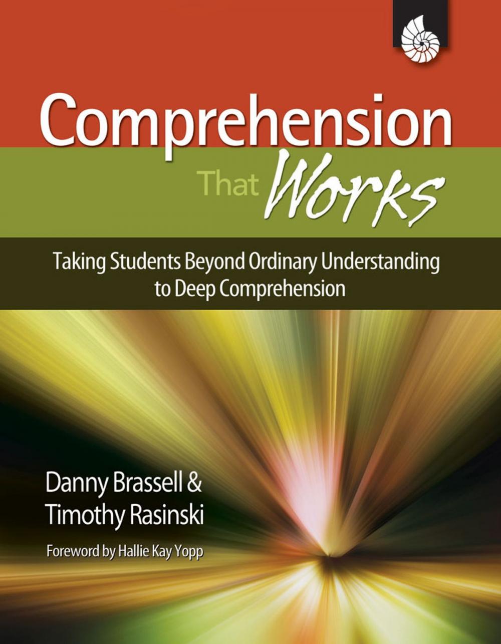 Big bigCover of Comprehension That Works: Taking Students Beyond Ordinary Understanding to Deep Comprehension