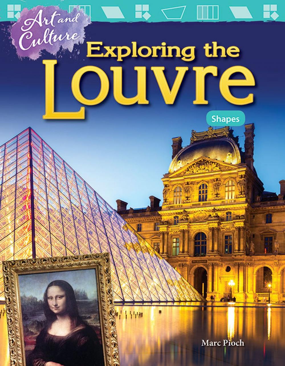 Big bigCover of Art and Culture: Exploring the Louvre Shapes