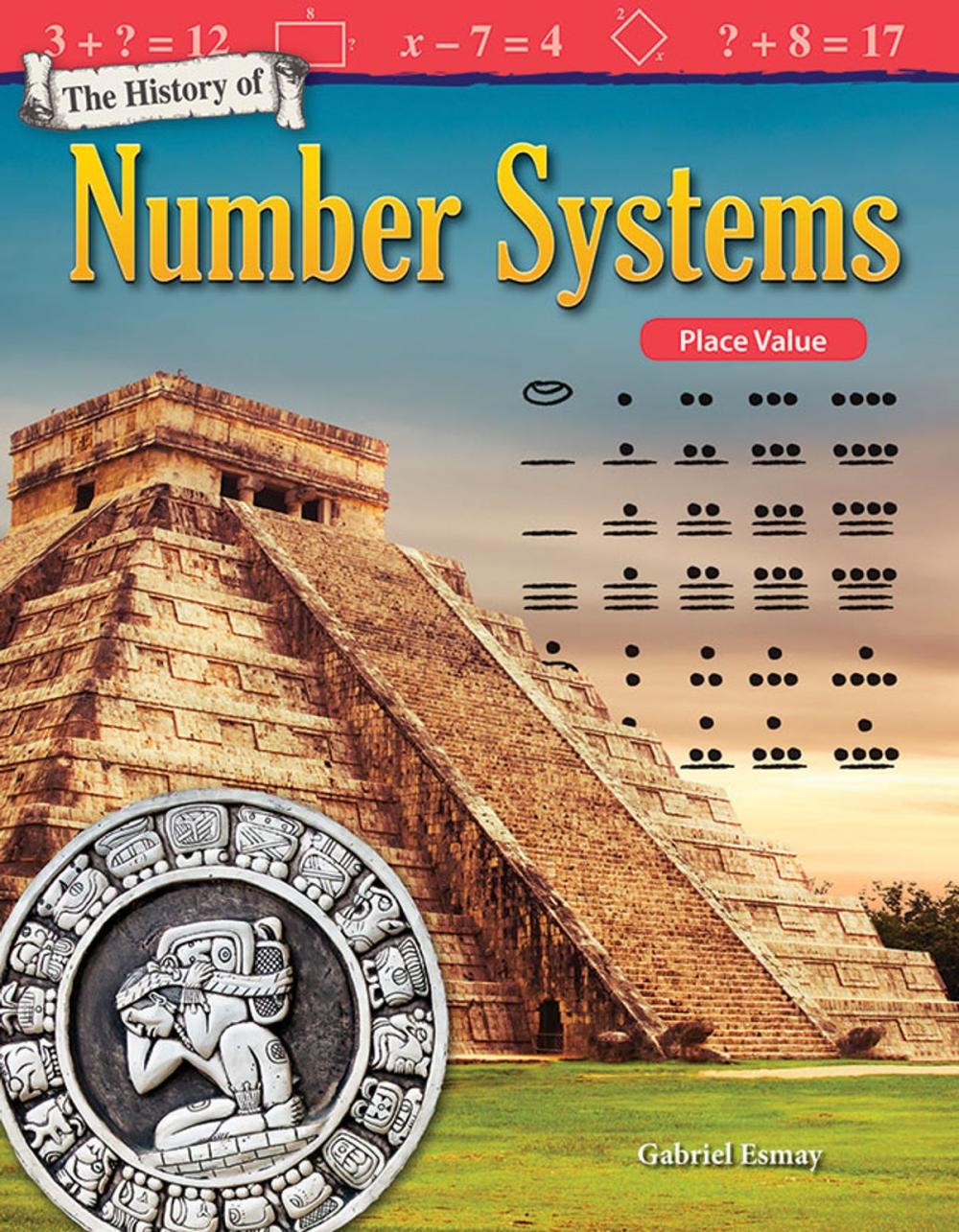 Big bigCover of The History of Number Systems: Place Value