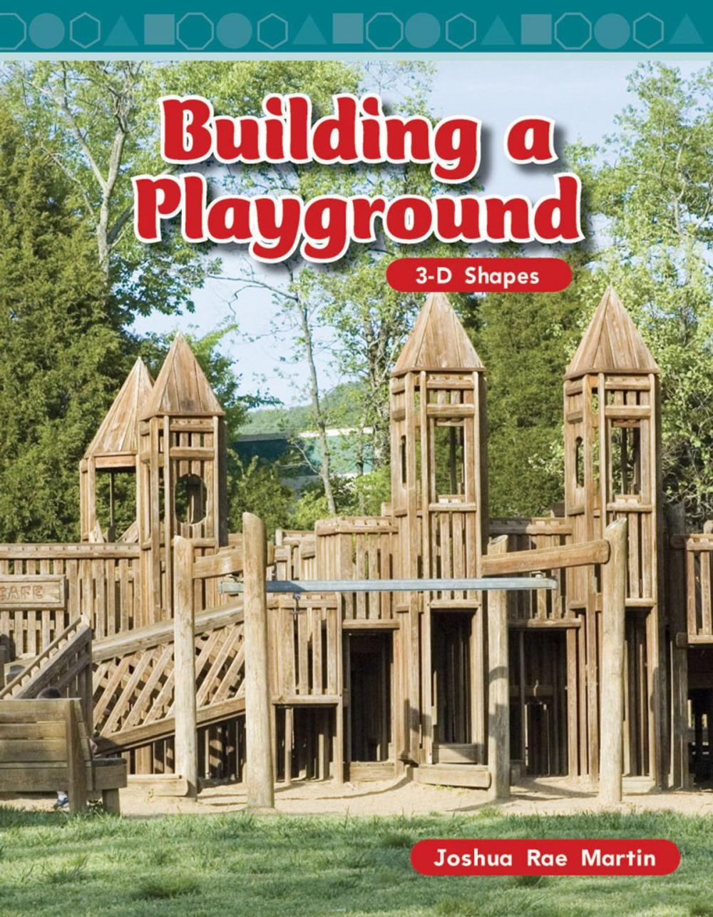 Big bigCover of Building a Playground: 3-D Shapes