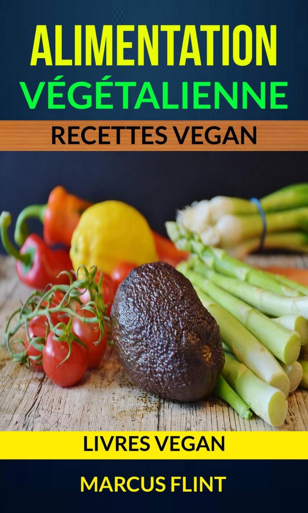 Big bigCover of Alimentation végétalienne: Recettes vegan (Livres vegan)