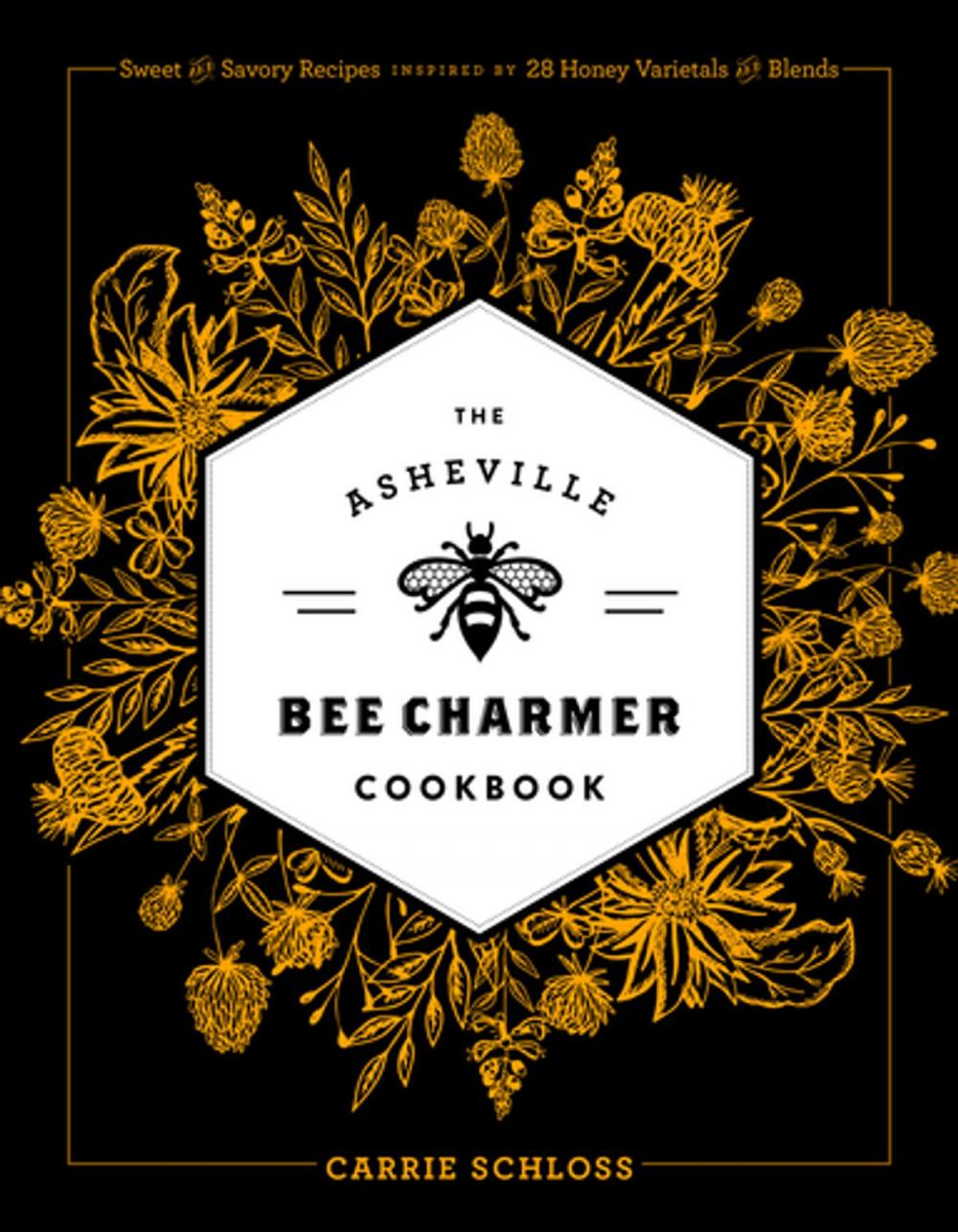 Big bigCover of The Asheville Bee Charmer Cookbook