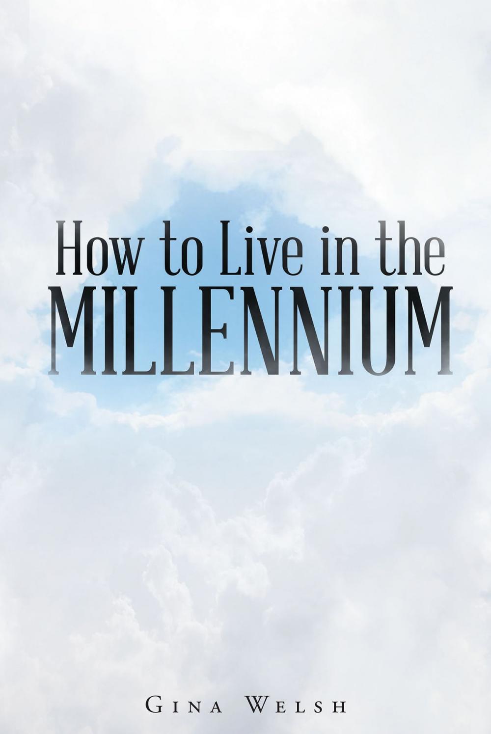 Big bigCover of How to Live in the Millennium