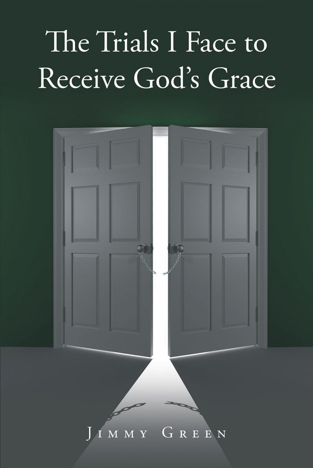 Big bigCover of The Trials I Face to Receive God's Grace