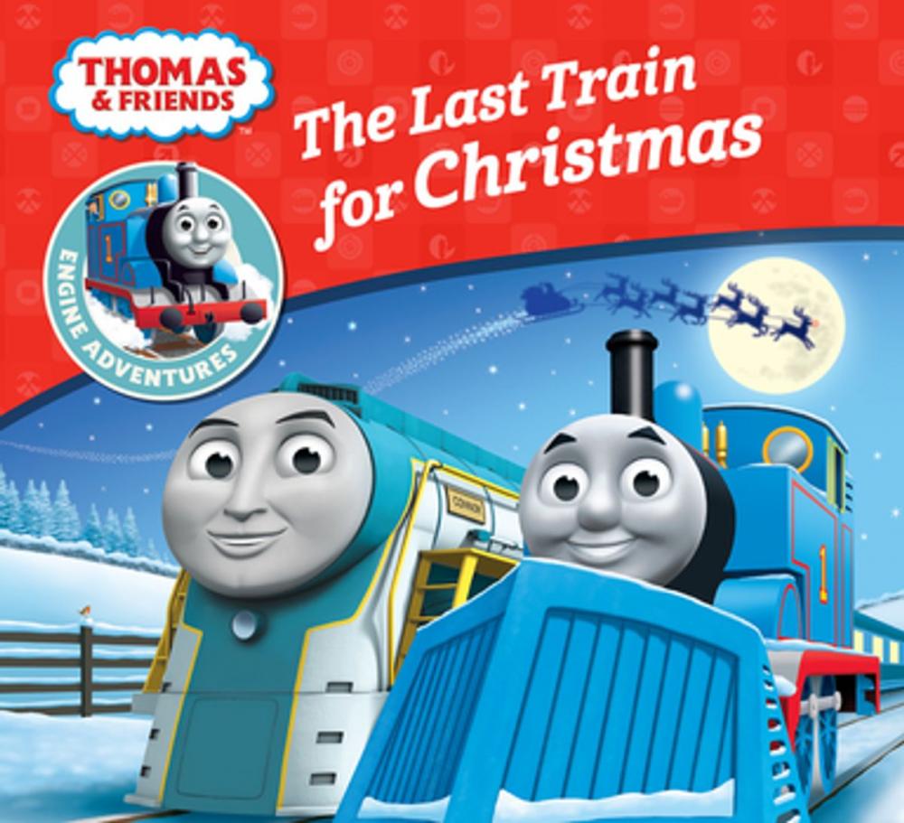 Big bigCover of The Last Train for Christmas (Thomas & Friends Engine Adventures)