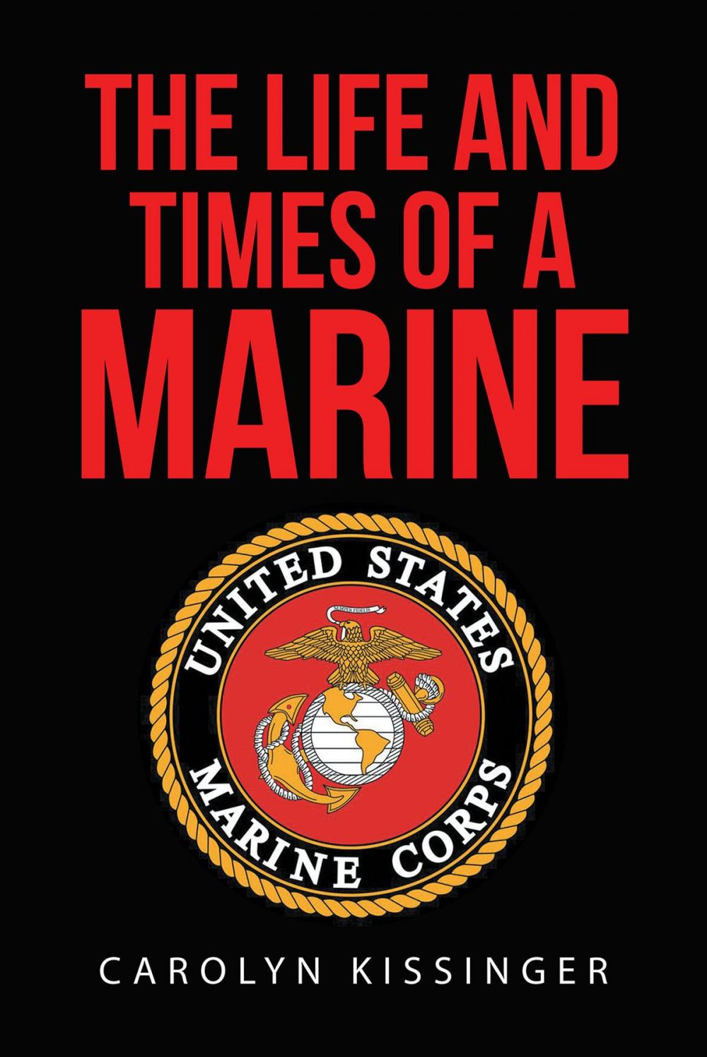 Big bigCover of The Life and Times of a Marine