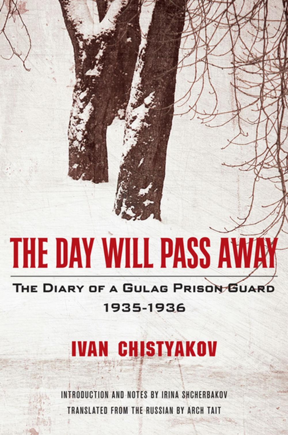 Big bigCover of The Day Will Pass Away: The Diary of a Gulag Prison Guard: 1935-1936