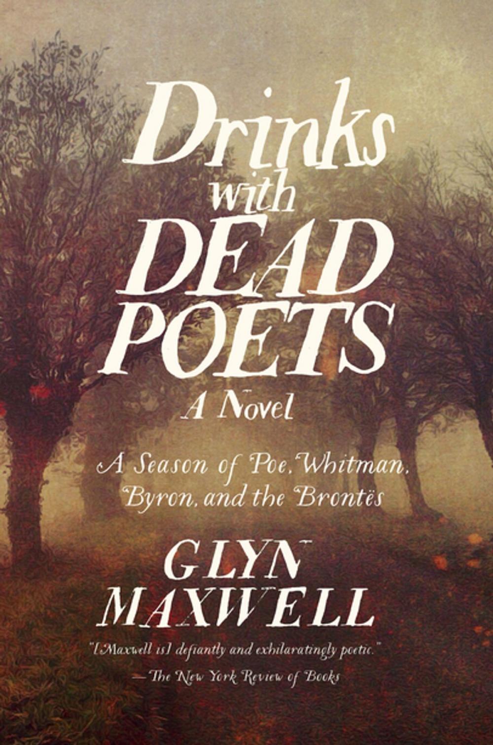 Big bigCover of Drinks With Dead Poets: A Season of Poe, Whitman, Byron, and the Brontes