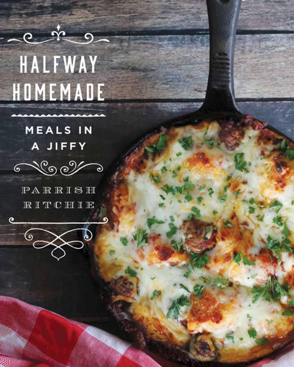 Big bigCover of Halfway Homemade: Meals in a Jiffy