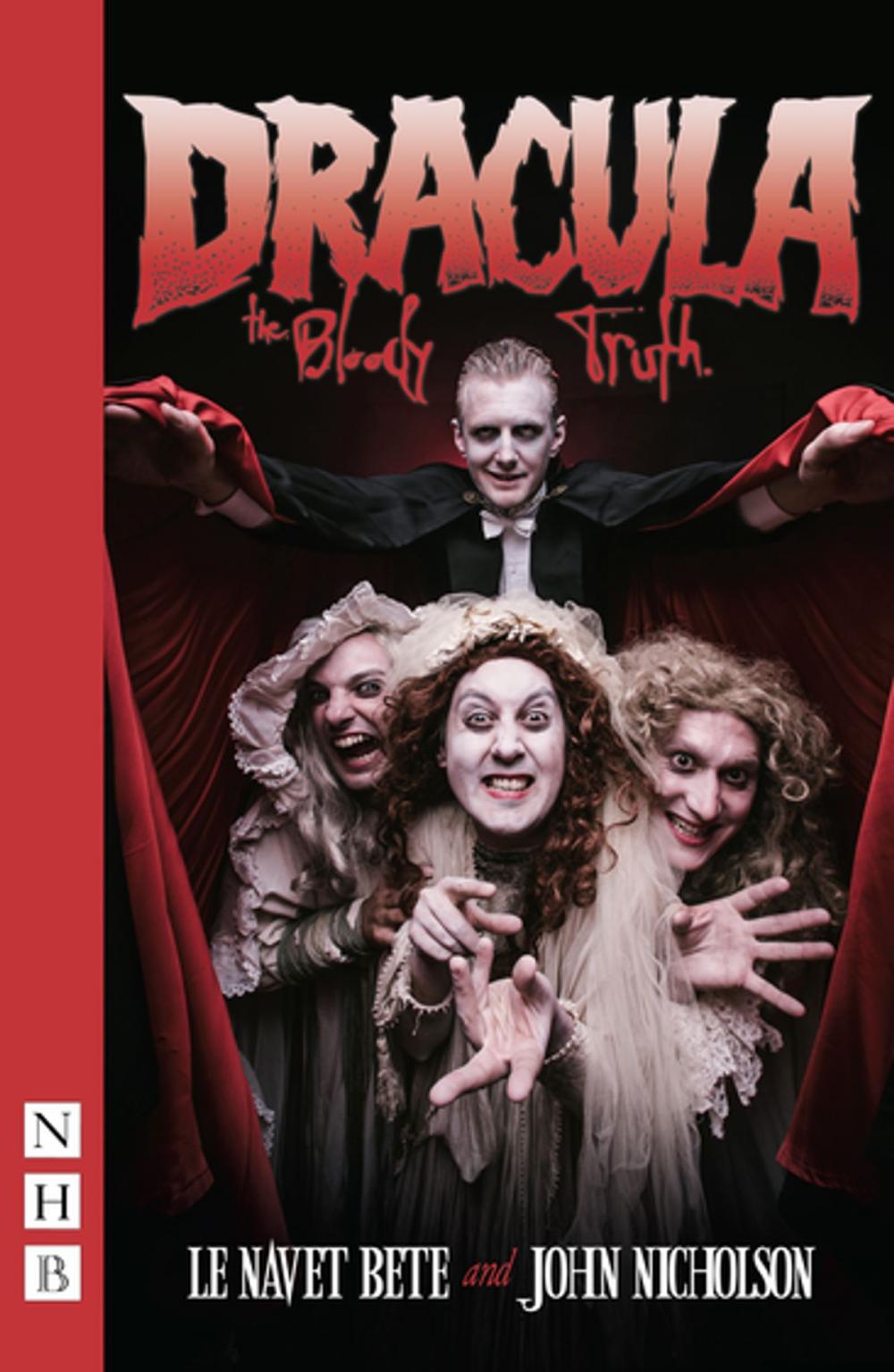 Big bigCover of Dracula: The Bloody Truth (NHB Modern Plays)