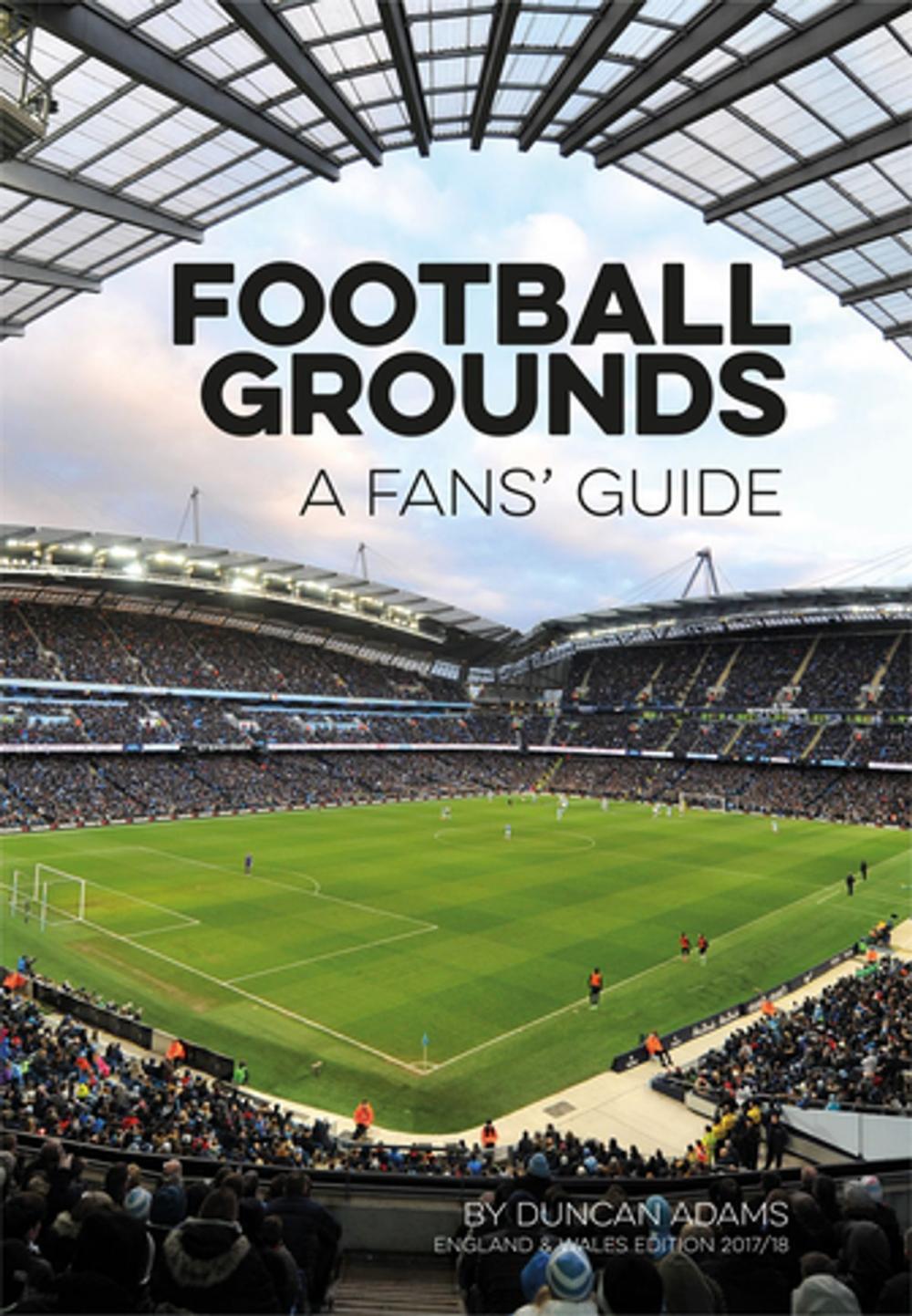 Big bigCover of Football Grounds: A Fan's Guide 2017-18