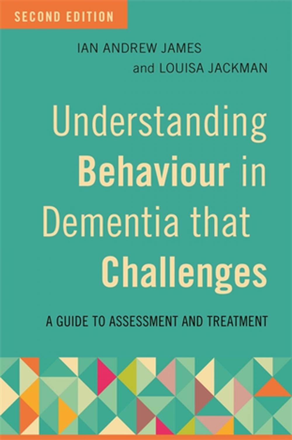 Big bigCover of Understanding Behaviour in Dementia that Challenges, Second Edition