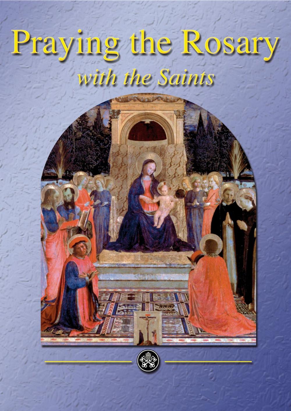 Big bigCover of Praying the Rosary with the Saints