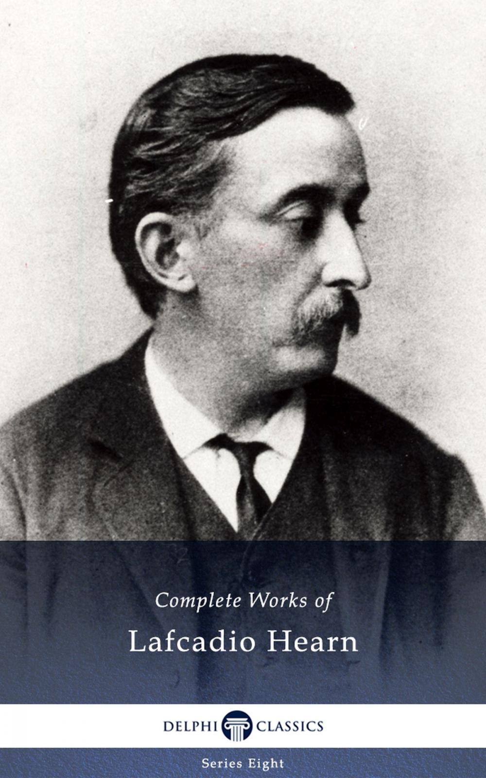 Big bigCover of Delphi Complete Works of Lafcadio Hearn (Illustrated)