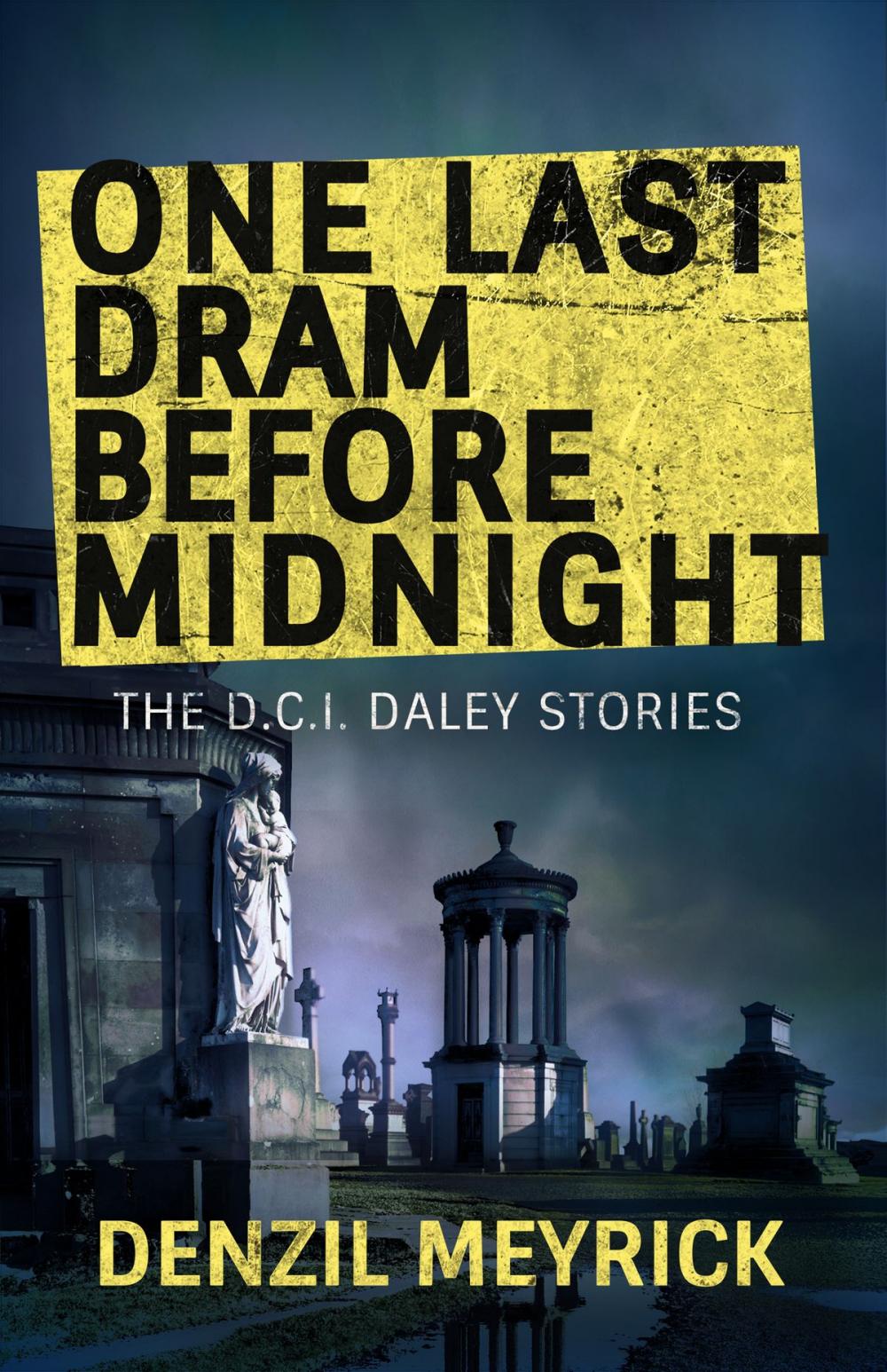 Big bigCover of One Last Dram Before Midnight: Collected DCI Daley Short Stories