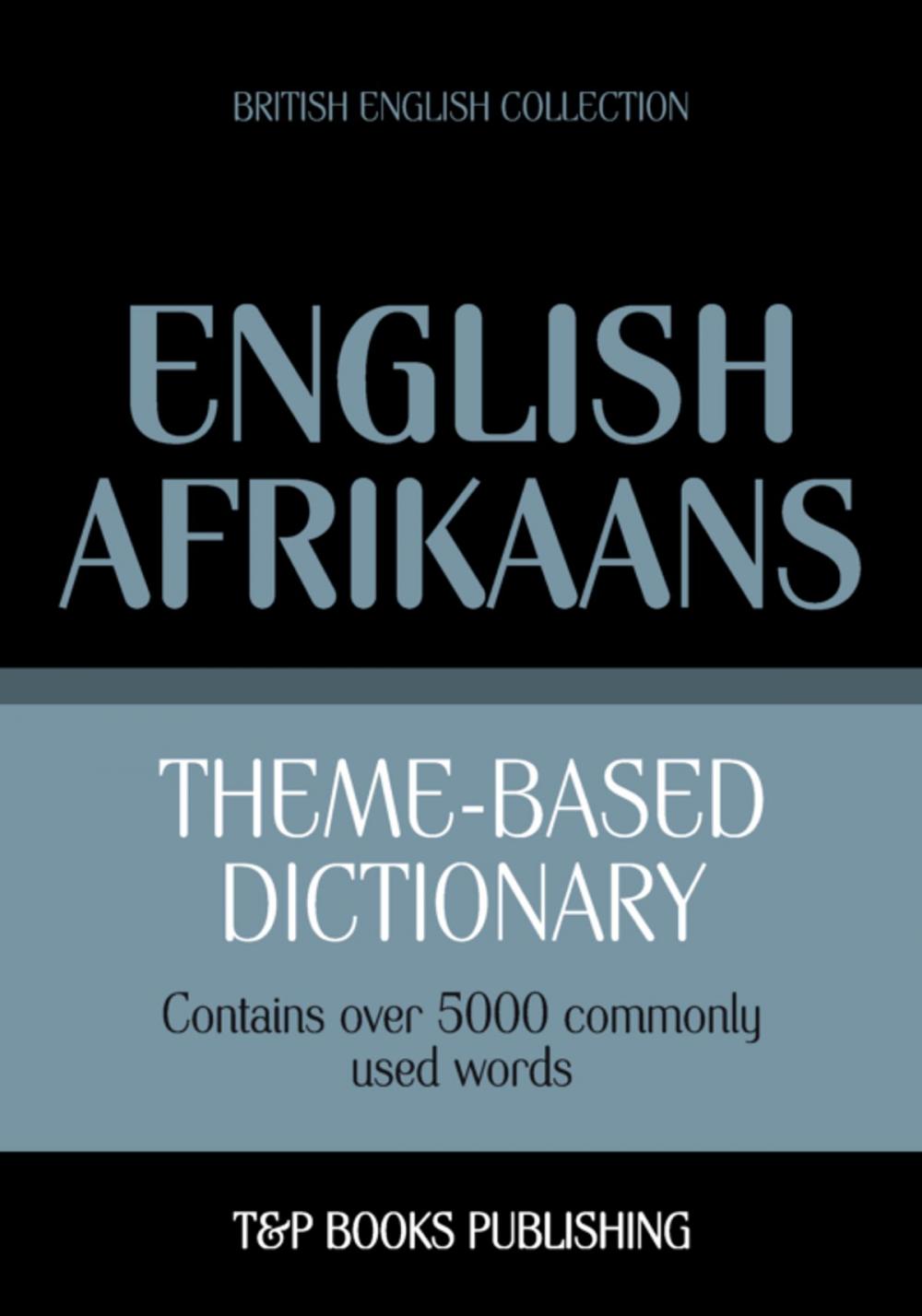 Big bigCover of Theme-based dictionary British English-Afrikaans - 5000 words