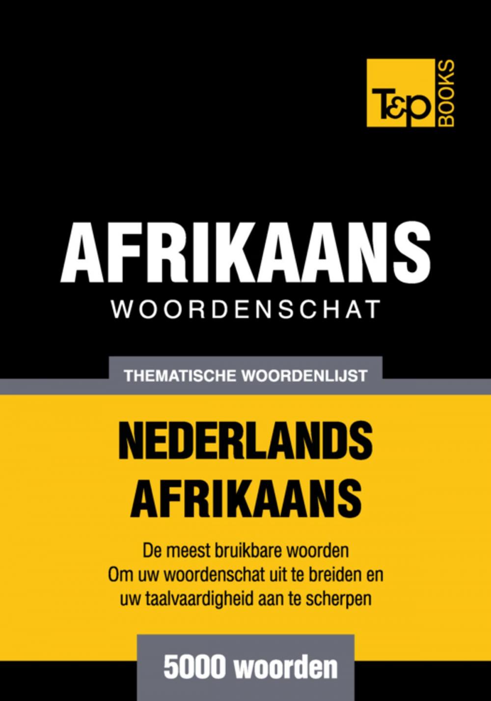 Big bigCover of Thematische woordenschat Nederlands-Afrikaans - 5000 woorden