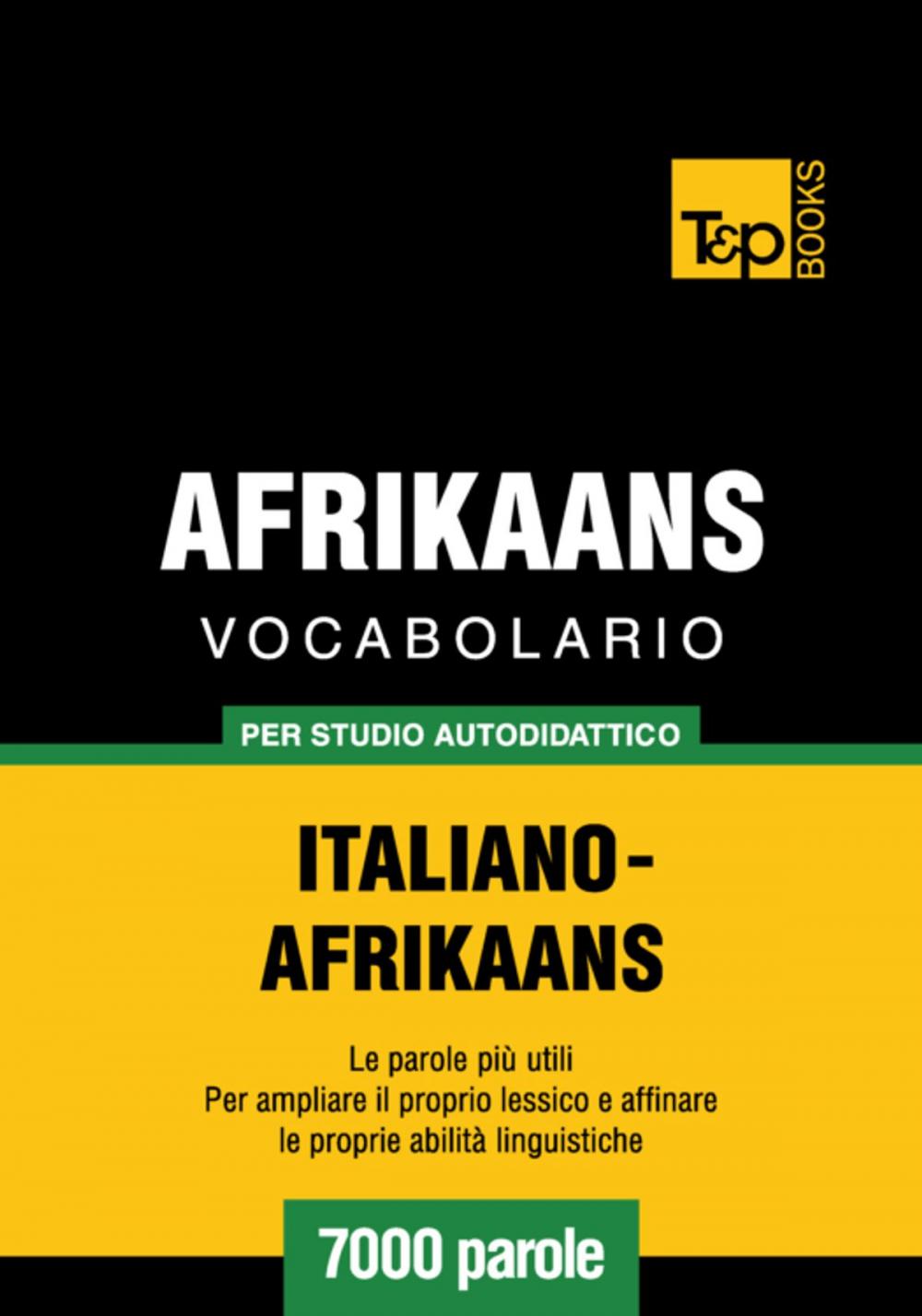 Big bigCover of Vocabolario Italiano-Afrikaans per studio autodidattico - 7000 parole