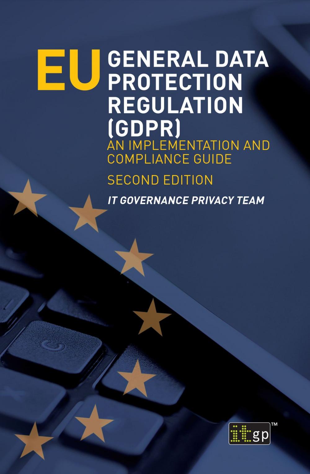 Big bigCover of EU General Data Protection Regulation (GDPR): An Implementation and Compliance Guide - Second edition