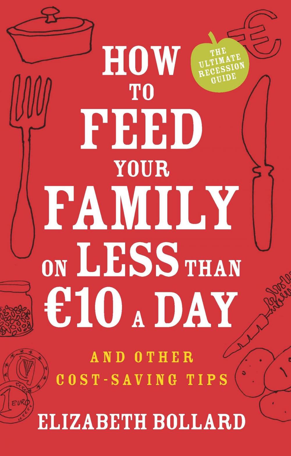 Big bigCover of How to Feed Your Family on Less than €10 a Day